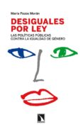 desiguales por ley: las politicas publicas contra la igualdad de genero-maria pazos moran-9788483198629 desiguales por ley: las politicas publicas contra la igualdad de genero-maria pazos moran-9788483198629