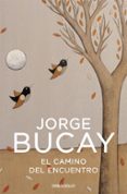 el camino del encuentro-jorge bucay-9788483461129 el camino del encuentro-jorge bucay-9788483461129