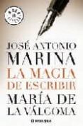 la magia de escribir-jose antonio marina-maria de la valgoma-9788483465929 la magia de escribir-jose antonio marina-maria de la valgoma-9788483465929