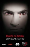 muerto en familia (true blood 10)-charlaine harris-9788483652329 muerto en familia (true blood 10)-charlaine harris-9788483652329