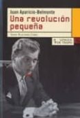 una revolucion pequeña-juan aparicio belmonte-9788483810729 una revolucion pequeña-juan aparicio belmonte-9788483810729