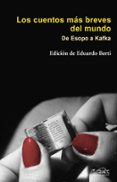 los cuentos mas breves del mundo: de esopo a kafka-eduardo berti-9788483930229 los cuentos mas breves del mundo: de esopo a kafka-eduardo berti-9788483930229