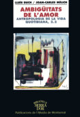 ambiguitats de l amor: antropologia de la vida quotidiana, 2.2.-lluis duch-9788484155829 ambiguitats de l amor: antropologia de la vida quotidiana, 2.2.-lluis duch-9788484155829