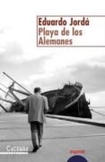 la playa de los alemanes-eduardo jorda-9788484338529 la playa de los alemanes-eduardo jorda-9788484338529