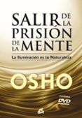 salir de la prision llamada mente: la iluminacion es tu naturalez a (incluye dvd)-9788484453529 salir de la prision llamada mente: la iluminacion es tu naturalez a (incluye dvd)-9788484453529