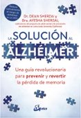 la solucion al alzheimer: una guia revolucionaria para prevenir y revertir la perdida de memoria-dean sherzai-ayesha sherzai-9788484457329 la solucion al alzheimer: una guia revolucionaria para prevenir y revertir la perdida de memoria-dean sherzai-ayesha sherzai-9788484457329