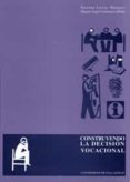 construyendo la decision vocacional-susana lucas mangas-angel carbonero martin-9788484481829 construyendo la decision vocacional-susana lucas mangas-angel carbonero martin-9788484481829