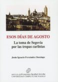 esos días de agosto-jesus ignacio fernandez domingo-9788484812029 esos días de agosto-jesus ignacio fernandez domingo-9788484812029