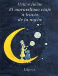 el maravilloso viaje a traves de la noche (2ª ed.)-helme heine-9788485334629 el maravilloso viaje a traves de la noche (2ª ed.)-helme heine-9788485334629