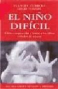 el niño dificil: como comprender y tratar a los niños dificiles d e educar-stanley turecki-9788489778429 el niño dificil: como comprender y tratar a los niños dificiles d e educar-stanley turecki-9788489778429