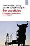 ser españoles-javier moreno luzon-xose m. nuñez seixas-9788490066829 ser españoles-javier moreno luzon-xose m. nuñez seixas-9788490066829
