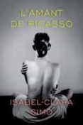 l amant de picasso-isabel-clara simo monllor-9788490263129 l amant de picasso-isabel-clara simo monllor-9788490263129