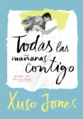 todas las mañanas contigo (coffee love 2) (ebook)-xuso jones-9788490436929 todas las mañanas contigo (coffee love 2) (ebook)-xuso jones-9788490436929