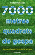 7000 metres quadrats de gespa-victor panicello-9788490577929 7000 metres quadrats de gespa-victor panicello-9788490577929