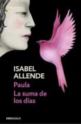 paula / la suma de los dias-isabel allende-9788490625729 paula / la suma de los dias-isabel allende-9788490625729