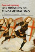 los orígenes del fundamentalismo en el judaísmo, el cristianismo y el islam (ebook)-karen armstrong-9788490664629 los orígenes del fundamentalismo en el judaísmo, el cristianismo y el islam (ebook)-karen armstrong-9788490664629