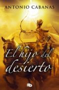 el hijo del desierto-antonio cabanas-9788490705629 el hijo del desierto-antonio cabanas-9788490705629