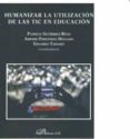 humanizar la utilizacion de las tic en la educacion-patricia (coord.) ; amparo fern�ndez delgado (coord.) guti�rrez rivas-9788490857229 humanizar la utilizacion de las tic en la educacion-patricia (coord.) ; amparo fern�ndez delgado (coord.) guti�rrez rivas-9788490857229