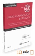 juicio a un abogado incrédulo-santiago gonzalez-varas ibañez-9788490993729 juicio a un abogado incrédulo-santiago gonzalez-varas ibañez-9788490993729