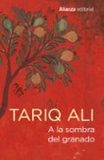 a la sombra del granado-tariq ali-9788491049029 a la sombra del granado-tariq ali-9788491049029