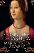la comunera de castilla-maria teresa alvarez-9788491643029 la comunera de castilla-maria teresa alvarez-9788491643029