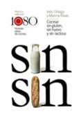 cocinar sin gluten, sin huevo y sin lactosa: 1080 nuevas ideas de cocina-ines ortega-marina rivas-9788491812029 cocinar sin gluten, sin huevo y sin lactosa: 1080 nuevas ideas de cocina-ines ortega-marina rivas-9788491812029