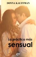 la práctica más sensual (ebook)-donna kauffmann-9788491888529 la práctica más sensual (ebook)-donna kauffmann-9788491888529