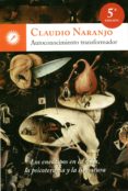 autoconocimiento transformador: los eneatipos en la vida, la lite ratura y la clinica (2ª ed.)-claudio naranjo-9788492393329 autoconocimiento transformador: los eneatipos en la vida, la lite ratura y la clinica (2ª ed.)-claudio naranjo-9788492393329