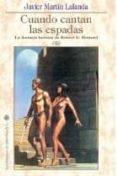 cuando cantan las espadas: la fantasia heroica de robert e. howar d-javier martin lalanda-9788492492329 cuando cantan las espadas: la fantasia heroica de robert e. howar d-javier martin lalanda-9788492492329