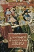 la construccion de la cristiandad europea-luis suarez-9788492518029 la construccion de la cristiandad europea-luis suarez-9788492518029