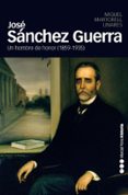 jose sanchez guera un hombre de honor (1859-1935)-miguel martorell linares-9788492820429 jose sanchez guera un hombre de honor (1859-1935)-miguel martorell linares-9788492820429