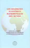 los regímenes económico matrimoniales del mundo-alexia. oliva rodríguez, antonio manuel. oliva izquierdo, antonio manuel oliva izquierdo-9788492884629 los regímenes económico matrimoniales del mundo-alexia. oliva rodríguez, antonio manuel. oliva izquierdo, antonio manuel oliva izquierdo-9788492884629
