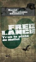 free lance: tras la pista de hoffel-daniel hernandez chambers-9788492929429 free lance: tras la pista de hoffel-daniel hernandez chambers-9788492929429