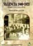 valencia 1800-1873 imagen, usos y costumbres. dietario de pablo c arsi y gil-rafael solaz-9788492932429 valencia 1800-1873 imagen, usos y costumbres. dietario de pablo c arsi y gil-rafael solaz-9788492932429