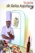 la cocina de karlos arguiñano-karlos arguiñano-9788493276829 la cocina de karlos arguiñano-karlos arguiñano-9788493276829
