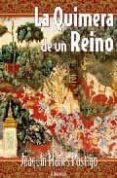 la quimera de un reino-joaquin mañes postigo-9788493579029 la quimera de un reino-joaquin mañes postigo-9788493579029