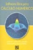 software libre para calculo numerico-carlos l. medrano-inmaculada plaza-9788493700829 software libre para calculo numerico-carlos l. medrano-inmaculada plaza-9788493700829