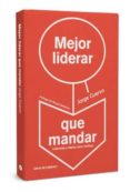 mejor liderar que mandar-jorge cuervo cimadevilla-9788494057229 mejor liderar que mandar-jorge cuervo cimadevilla-9788494057229