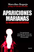 apariciones marianas: una apasionante investigacion desvela uno d e los grandes secretos de la humanidad-marcelino requejo-9788494125829 apariciones marianas: una apasionante investigacion desvela uno d e los grandes secretos de la humanidad-marcelino requejo-9788494125829