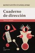 cuaderno de direccion: notas y apuntes-konstantin stanislavski-9788494338229 cuaderno de direccion: notas y apuntes-konstantin stanislavski-9788494338229