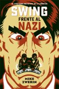 swing frente al nazi: el jazz como metafora de la libertad-mike zwerin-9788494458729 swing frente al nazi: el jazz como metafora de la libertad-mike zwerin-9788494458729