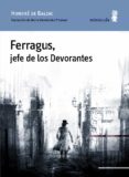 ferragus, jefe de los devorantes-honore de balzac-9788494534829 ferragus, jefe de los devorantes-honore de balzac-9788494534829