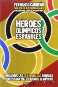 heroes olimpicos españoles: las 133 medallas ganadas por españa-fernando carreño-9788494554629 heroes olimpicos españoles: las 133 medallas ganadas por españa-fernando carreño-9788494554629