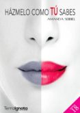 hazmelo como tu sabes-amanda seibiel-9788494724329 hazmelo como tu sabes-amanda seibiel-9788494724329