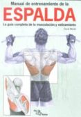 manual de entrenamiento de la espalda: la guia completa de la mus culacion y estiramiento-oscar moran-9788495353429 manual de entrenamiento de la espalda: la guia completa de la mus culacion y estiramiento-oscar moran-9788495353429