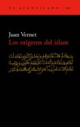 los origenes del islam-juan vernet-9788495359629 los origenes del islam-juan vernet-9788495359629