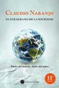 el eneagrama de la sociedad: males del mundo, males del alma (6ª ed.)-claudio naranjo-9788495496829 el eneagrama de la sociedad: males del mundo, males del alma (6ª ed.)-claudio naranjo-9788495496829