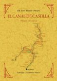 el canal de castilla: memoria descriptiva (ed. facsimil de la ed. de valladolid, 1957)-juan benito arranz-9788495636829 el canal de castilla: memoria descriptiva (ed. facsimil de la ed. de valladolid, 1957)-juan benito arranz-9788495636829