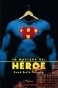 la mascara del heroe-jose luis zarate-9788496013629 la mascara del heroe-jose luis zarate-9788496013629