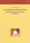 los indicadores bibliometricos: fundamentos y aplicacion al anali sis de la ciencia-bruno maltras barba-9788497040129 los indicadores bibliometricos: fundamentos y aplicacion al anali sis de la ciencia-bruno maltras barba-9788497040129